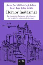 Portada del Libro Humor Fantasmal: Las Historias De Fantasmas Mas Hilarantes De Los Grandes Autores De La Literatura