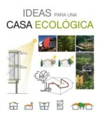 Portada del Libro Ideas Para Una Casa Ecologica