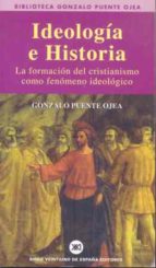 Ideologia E Historia: La Formacion Del Cristianismo Fenomeno Ideo Logico