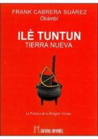 Portada del Libro Ile Tuntun: Tierra Nueva
