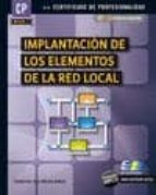 Portada del Libro Implantacion De Los Elementos De La Red Local: Certificado De Pro Fesionalidad