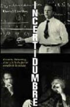 Portada del Libro Incertidumbre: Einstein, Heisenberg, Bohr Y La Lucha Por La Esenc Ia De La Ciencia