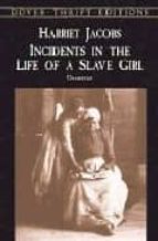 Portada del Libro Incidents In The Life Of Slave Girl: Unabridged