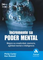 Portada del Libro Incremente Su Poder Mental: Mejore Su Creatividad, Memoria, Agili Dad Mental E Inteligencia