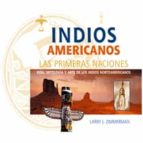 Portada del Libro Indios Americanos. Las Primeras Naciones: Vida, Mitologia Y Arte De Los Indios Norteamericanos