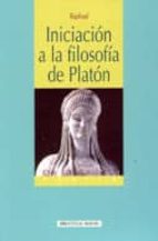 Iniciacion A La Filosofia De Platon