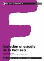 Iniciacion Al Estudio De La Biofisica