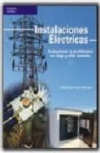 Portada del Libro Instalaciones Electricas: Soluciones A Problemas En Baja Y Alta T Ension