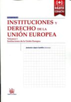 Portada del Libro Instituciones De Derecho De La Unión Europea Volumen I