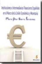 Portada del Libro Instituciones E Intermediarios Financieros Españoles En El Marco De La Union Economica Y Monetaria