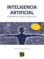 Inteligencia Artificial: Fundamentos, Practica Y Aplicaciones