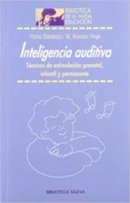 Portada del Libro Inteligencia Auditiva: Tecnicas De Estimulacion Prenatal, Infanti L Y Permanente