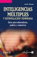 Portada del Libro Inteligencias Multiples Y Estimulacion Temprana: Guia Para Educad Ores, Padres Y Maestros