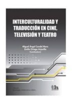 Portada del Libro Interculturalidad Y Traduccion En Cine, Television Y Teatro