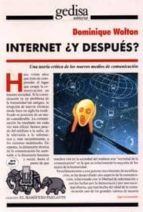 Internet ¿y Despues?: Una Teoria Critica De Los Nuevos Medios De Comunicacion