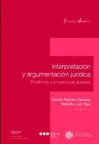 Portada del Libro Interpretacion Y Argumentacion Juridica: Problemas Y Perspectivas Actuales