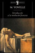 Portada del Libro Introduccion A La Historia De La Revolucion Francesa