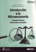 Introduccion A La Microeconomia. Comportamientos, Intercambio Y M Ercados