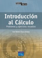Introduccion Al Calculo: Problemas Y Ejercicios Resueltos