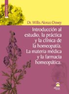 Introduccion Al Estudio, La Practica Y La Clinica De La Homeopati A