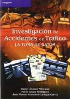 Portada del Libro Investigacion De Accidentes De Trafico: La Toma De Datos