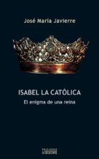 Portada del Libro Isabel La Catolica: El Enigma De Una Reina