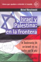 Portada del Libro Israel Y Palestina: En La Frontera. Testimonio De Un Israeli En S U Lucha Por La Paz