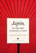 Portada del Libro Japon, Un Viaje Entre La Sonrisa Y El Vacio