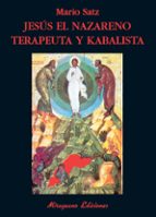 Jesus El Nazareno: Terapeuta Y Kabalista