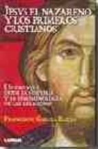 Portada del Libro Jesus El Nazareno Y Los Primeros Cristianos