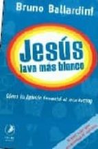 Portada del Libro Jesus Lava Mas Blanco: Como La Iglesia Invento El Marketing