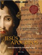Portada del Libro Jesus Segun Los Apocrifos: La Cronica Secreta De La Vida De Jesus Segun Los Evangelios Prohibidos