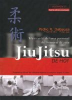 Portada del Libro Jiu Jitsu De Hoy : Técnica De Defensa Personal Del Samura I De Ayer