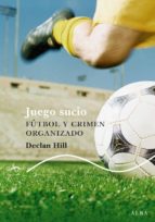 Portada del Libro Juego Sucio: Futbol Y Crimen Organizado