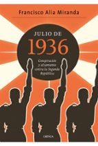Portada del Libro Julio De 1936: Conspiracion Y Alzamiento Contra La Ii Republica