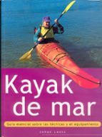Portada del Libro Kayak De Mar: Guia Esencial Sobre Las Tecnicas Y Equipamiento