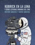 Portada del Libro Kubrick En La Luna Y Otras Leyendas Urbanas Del Cine