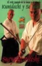 Portada del Libro Kumidachi Y So Jutsu: El Arte Japones De La Lanza Y La Espada