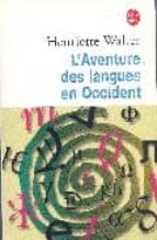 Portada del Libro L Aventure Des Langues En Occident: Leur Origine, Leur Histoire, Leur Geographie