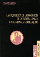 Portada del Libro La Adquisicion De La Fonologia De La Primera Lengua Y De Las Leng Uas Extranjeras