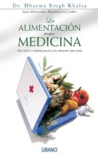 Portada del Libro La Alimentacion Como Medicina: Mas Salud Y Vitalidad Gracias A Lo S Alimentos Que Curan