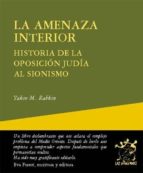 Portada del Libro La Amenaza Interior: Historia De La Oposicion Judia Al Sionismo