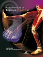 Portada del Libro La Anatomia De Las Lesiones Deportivas