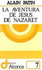 Portada del Libro La Aventura De Jesus De Nazaret