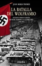 Portada del Libro La Batalla Del Wolframio: Estados Unidos Y España De Pearl Harbor A La Guerra Fria
