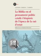 Portada del Libro La Biblia En El Pensament Politic Catala I Hispanic En L Epoca De La Rao D Estat