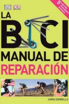 Portada del Libro La Bici: Manual De Reparacion