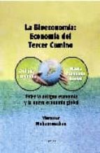 Portada del Libro La Bioeconomia, Economia Del Tercer Camino: Entre La Antigua Econ Omia Y La Nueva Economia Global