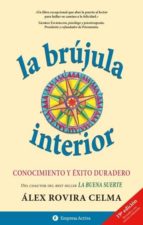 La Brujula Interior: Conocimiento Y Exito Durarero