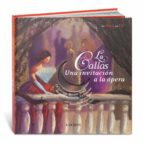 Portada del Libro La Callas: Una Invitacion A La Opera